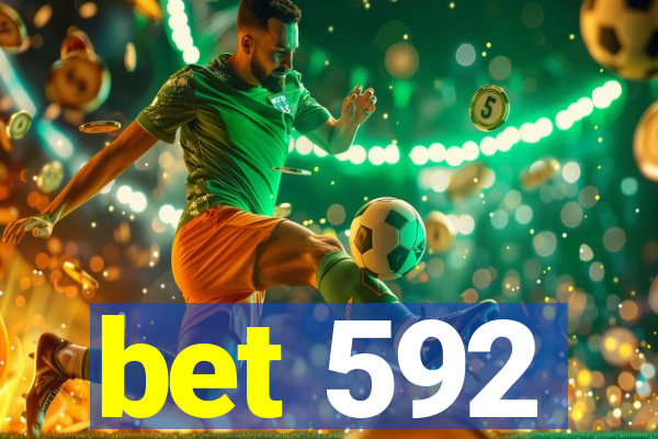 bet 592